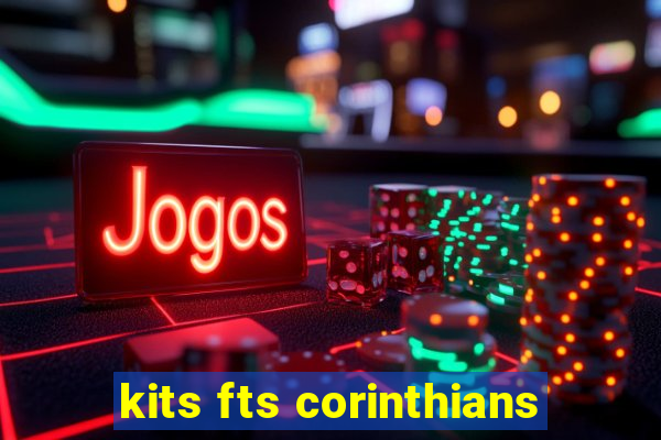 kits fts corinthians